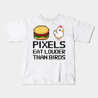 Pixels eat louder than words Kids T-Shirt